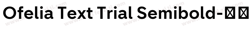 Ofelia Text Trial Semibold字体转换